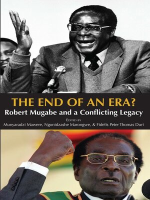 cover image of The End of an Era? Robert Mugabe and a Conflicting Legacy